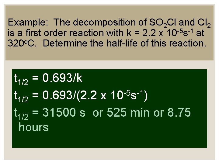 Example: The decomposition of SO 2 Cl and Cl 2 is a first order