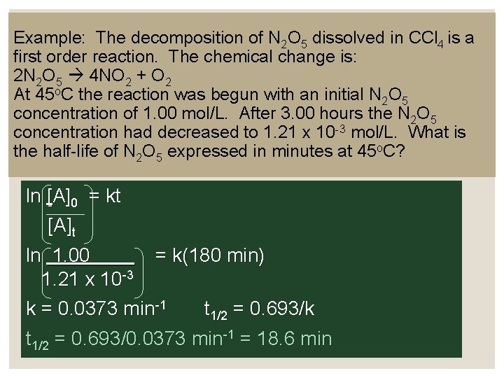Example: The decomposition of N 2 O 5 dissolved in CCl 4 is a