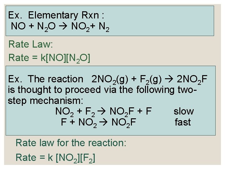 Ex. Elementary Rxn : NO + N 2 O NO 2+ N 2 Rate