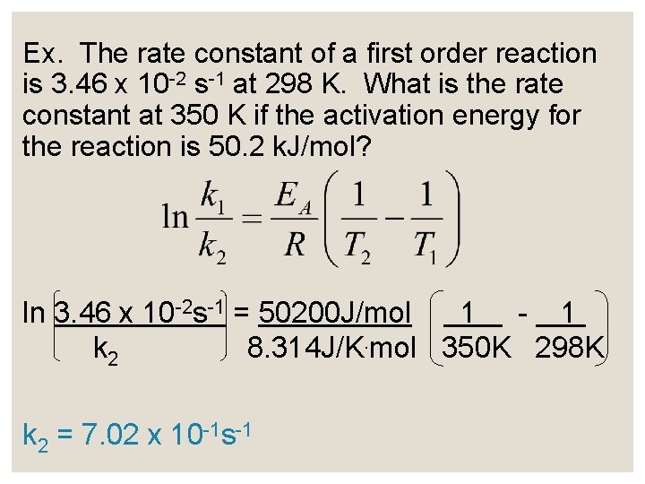 Ex. The rate constant of a first order reaction is 3. 46 x 10