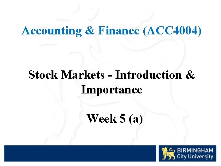 Accounting & Finance (ACC 4004) Stock Markets - Introduction & Importance Week 5 (a)