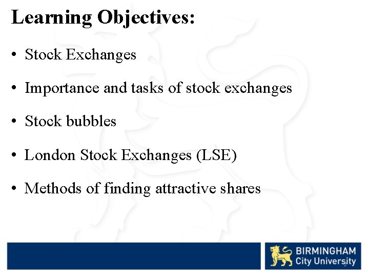Learning Objectives: • Stock Exchanges • Importance and tasks of stock exchanges • Stock