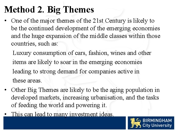 Method 2. Big Themes • One of the major themes of the 21 st