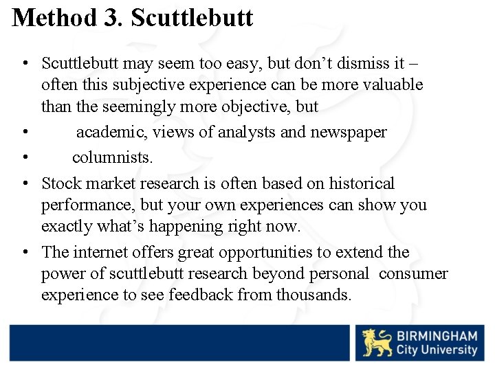 Method 3. Scuttlebutt • Scuttlebutt may seem too easy, but don’t dismiss it –