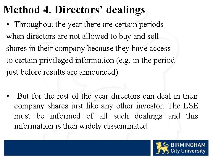 Method 4. Directors’ dealings • Throughout the year there are certain periods when directors