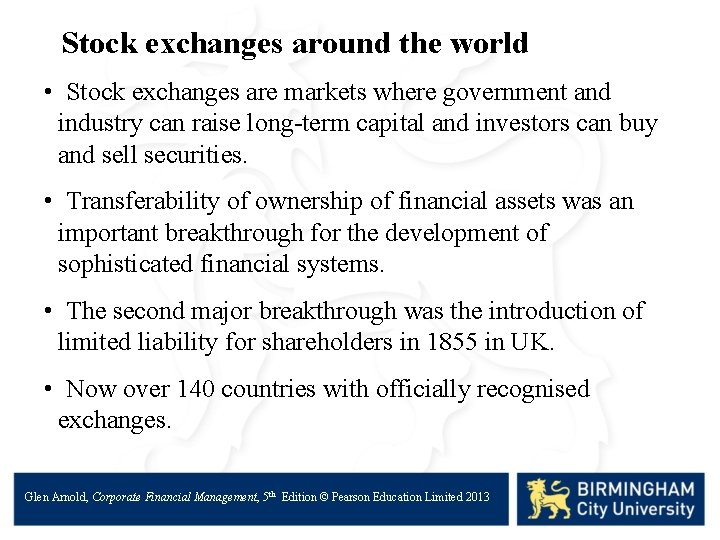 Stock exchanges around the world • Stock exchanges are markets where government and industry