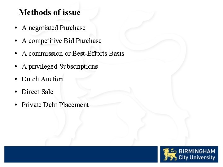 Methods of issue • A negotiated Purchase • A competitive Bid Purchase • A