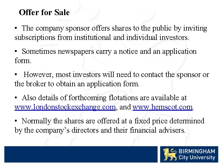 Offer for Sale • The company sponsor offers shares to the public by inviting