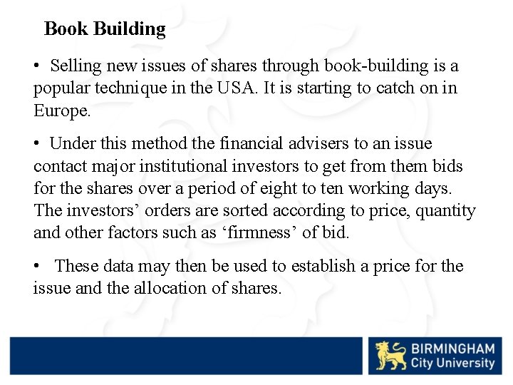 Book Building • Selling new issues of shares through book-building is a popular technique