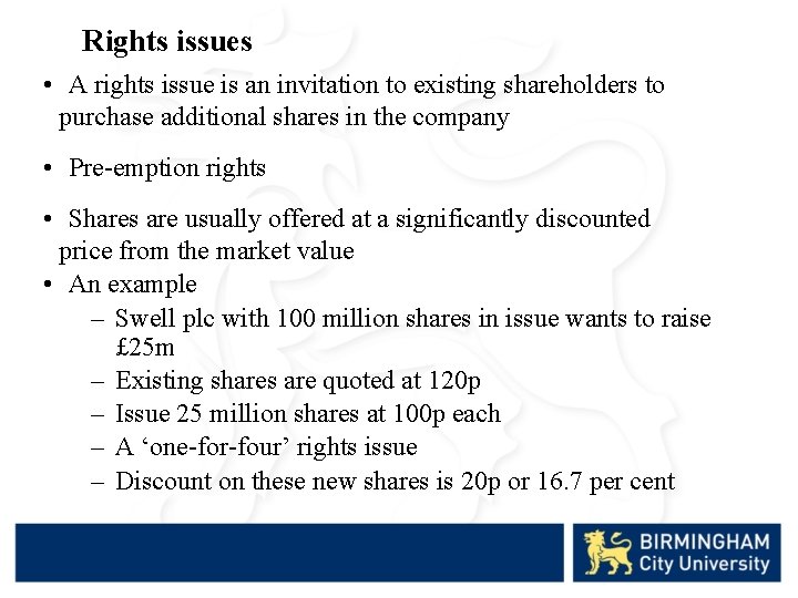 Rights issues • A rights issue is an invitation to existing shareholders to purchase
