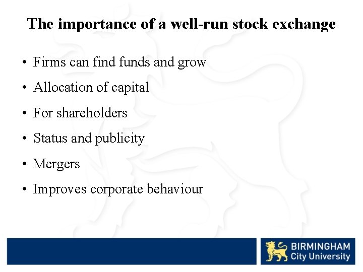 The importance of a well-run stock exchange • Firms can find funds and grow