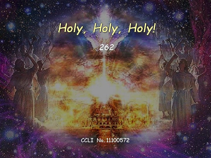 Holy, Holy! 262 CCLI No. 11100572 
