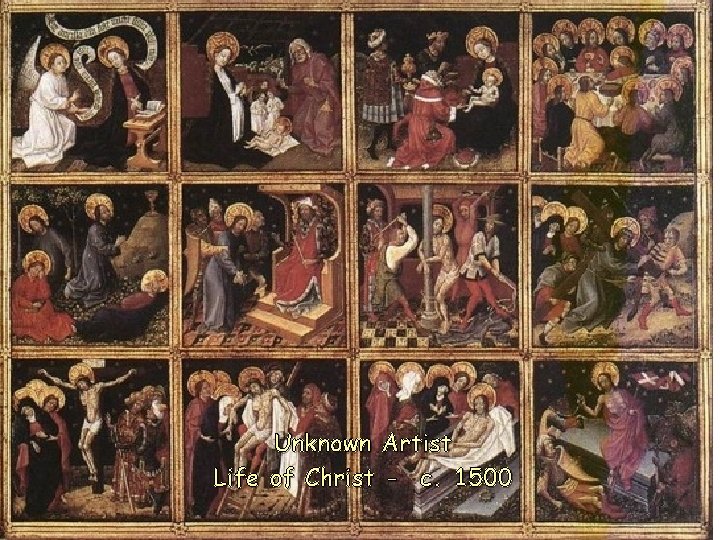 Unknown Artist Life of Christ - c. 1500 