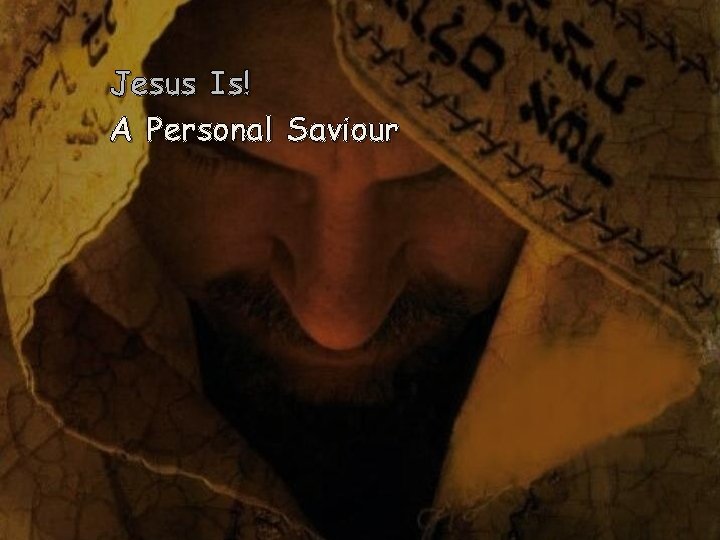 Jesus Is! A Personal Saviour 