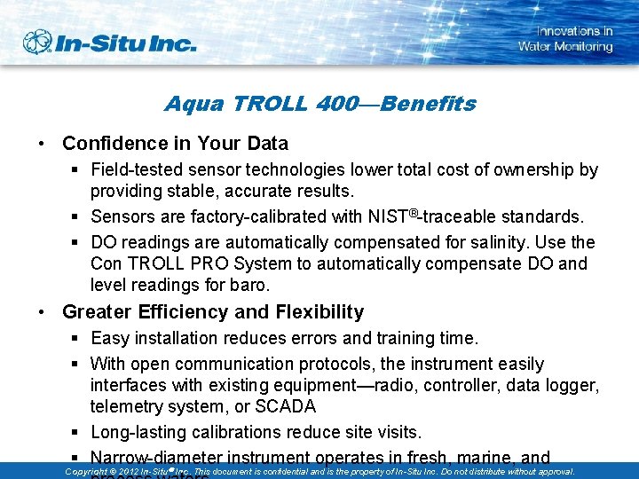 Aqua TROLL 400—Benefits • Confidence in Your Data § Field-tested sensor technologies lower total