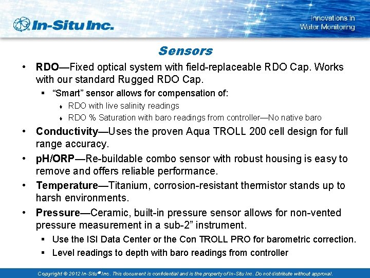 Sensors • RDO—Fixed optical system with field-replaceable RDO Cap. Works with our standard Rugged