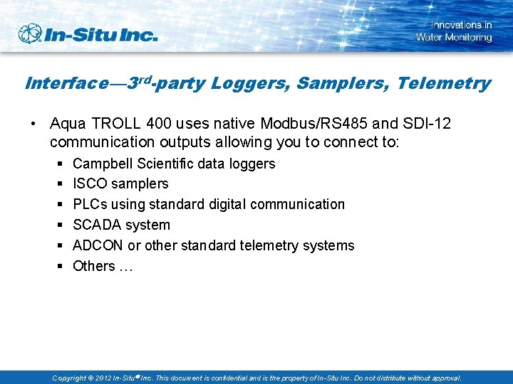 Interface— 3 rd-party Loggers, Samplers, Telemetry • Aqua TROLL 400 uses native Modbus/RS 485