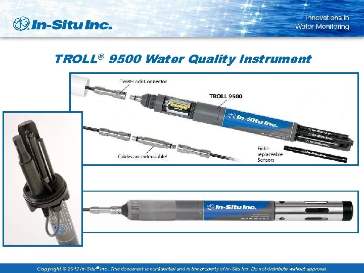 TROLL® 9500 Water Quality Instrument Copyright © 2012 In-Situ Inc. This document is confidential