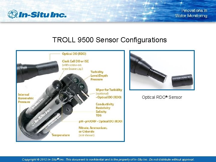 TROLL 9500 Sensor Configurations Optical RDO® Sensor Copyright © 2012 In-Situ Inc. This document
