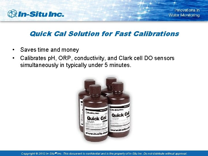 Quick Cal Solution for Fast Calibrations • Saves time and money • Calibrates p.