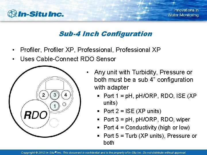 Sub-4 Inch Configuration • Profiler, Profiler XP, Professional XP • Uses Cable-Connect RDO Sensor