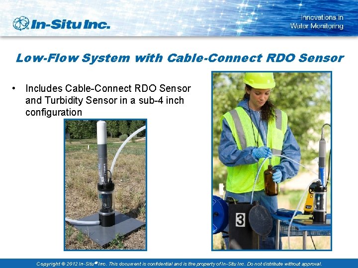 Low-Flow System with Cable-Connect RDO Sensor • Includes Cable-Connect RDO Sensor and Turbidity Sensor