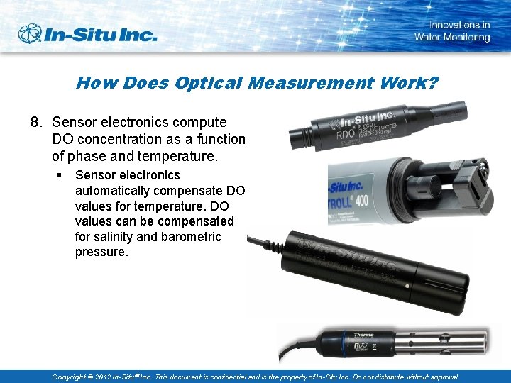 How Does Optical Measurement Work? 8. Sensor electronics compute DO concentration as a function