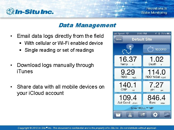 Data Management • Email data logs directly from the field § With cellular or