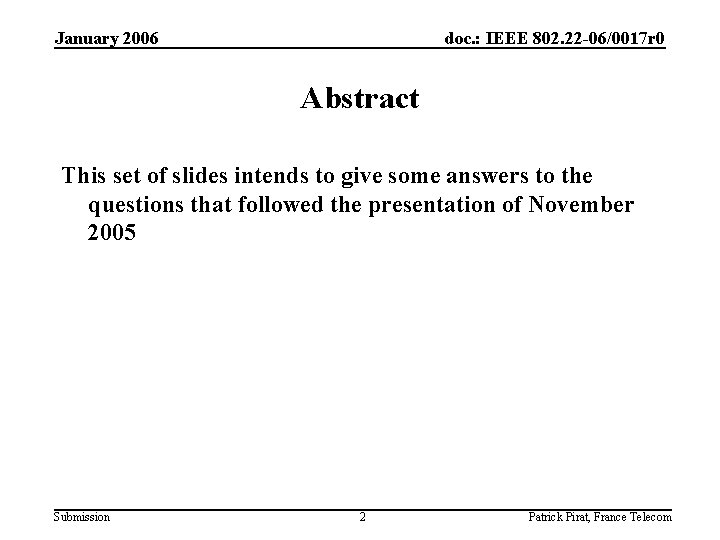 January 2006 doc. : IEEE 802. 22 -06/0017 r 0 Abstract This set of