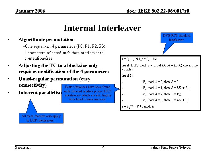 January 2006 doc. : IEEE 802. 22 -06/0017 r 0 Internal Interleaver • DVB-RCS