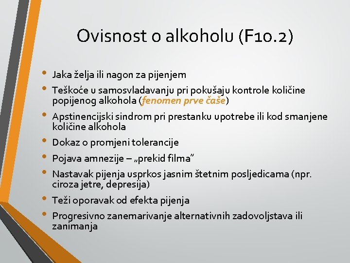 Ovisnost o alkoholu (F 10. 2) • • Jaka želja ili nagon za pijenjem