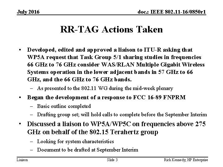 July 2016 doc. : IEEE 802. 11 -16/0850 r 1 RR-TAG Actions Taken •