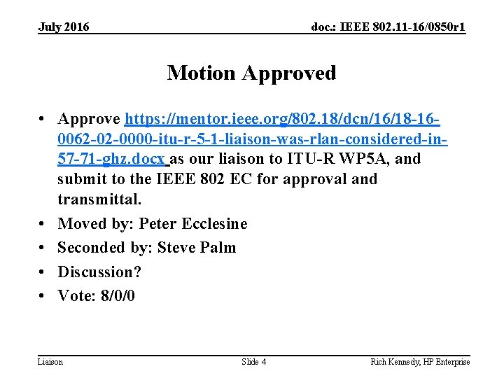 July 2016 doc. : IEEE 802. 11 -16/0850 r 1 Motion Approved • Approve