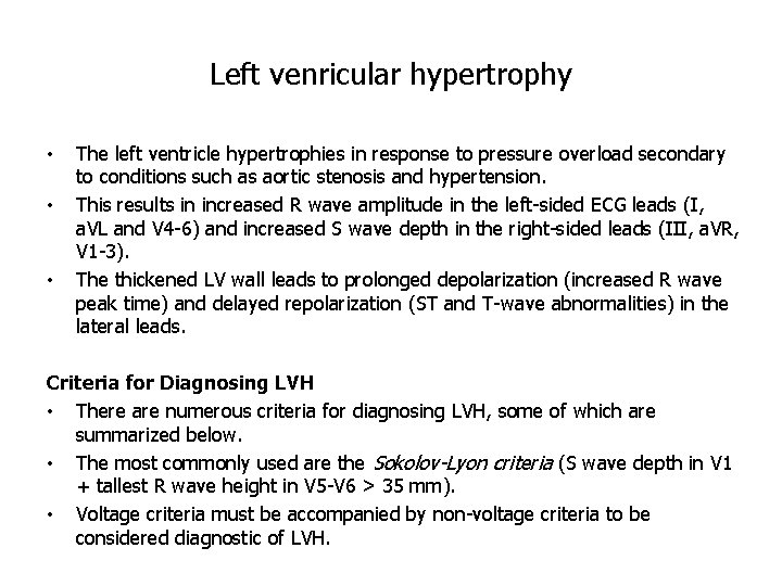 Left venricular hypertrophy • • • The left ventricle hypertrophies in response to pressure