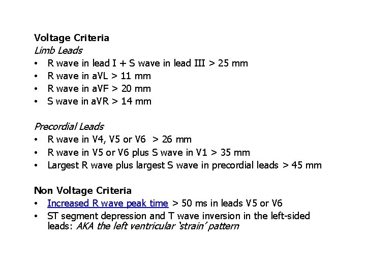 Voltage Criteria Limb Leads • R wave in lead I + S wave in