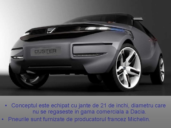  • Conceptul este echipat cu jante de 21 de inchi, diametru care nu