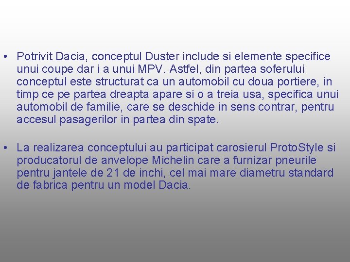  • Potrivit Dacia, conceptul Duster include si elemente specifice unui coupe dar i