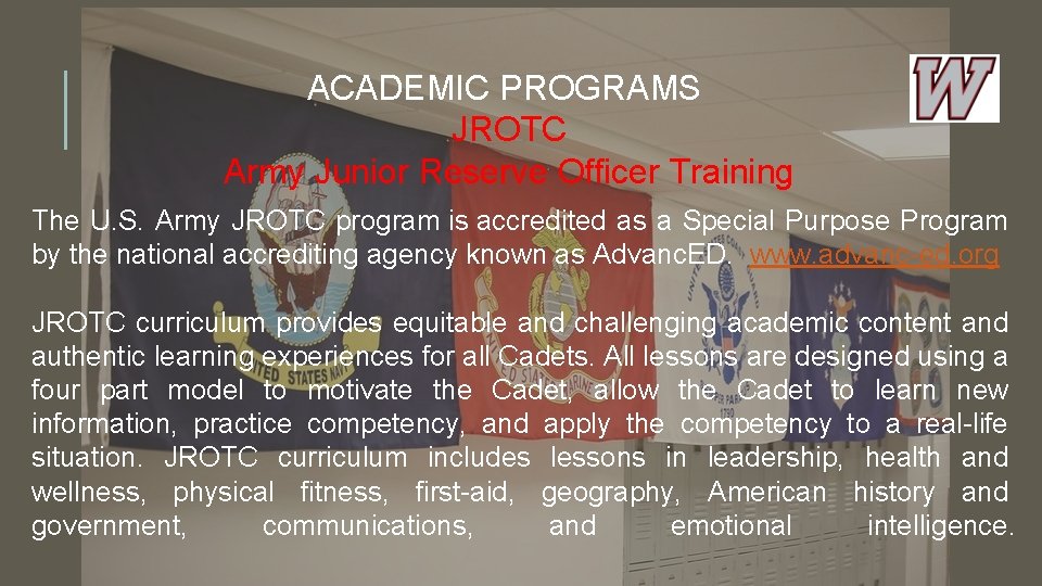 ACADEMIC PROGRAMS JROTC Army Junior Reserve Officer Training The U. S. Army JROTC program