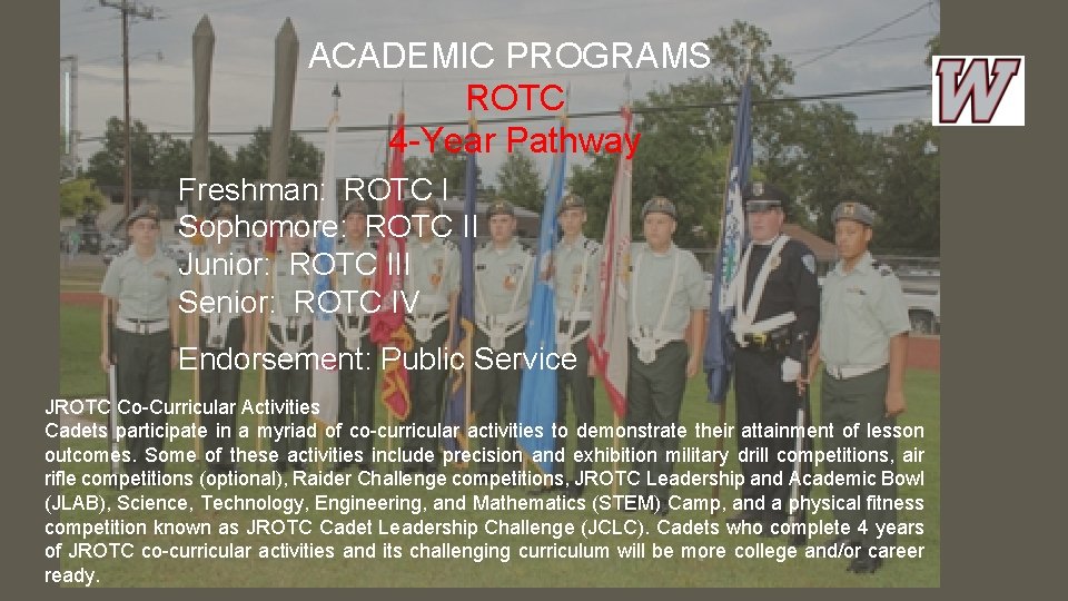 ACADEMIC PROGRAMS ROTC 4 -Year Pathway Freshman: ROTC I Sophomore: ROTC II Junior: ROTC