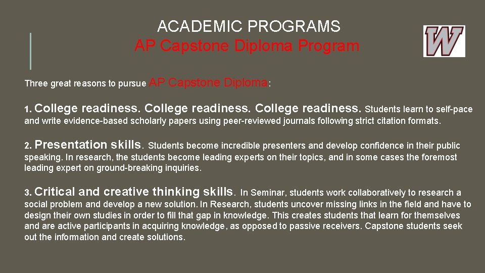 ACADEMIC PROGRAMS AP Capstone Diploma Program Three great reasons to pursue AP Capstone Diploma: