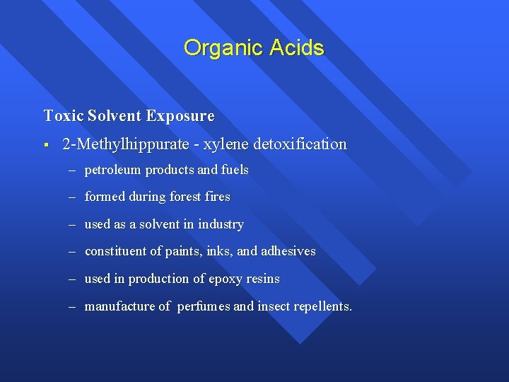 Organic Acids Toxic Solvent Exposure § 2 -Methylhippurate - xylene detoxification – petroleum products