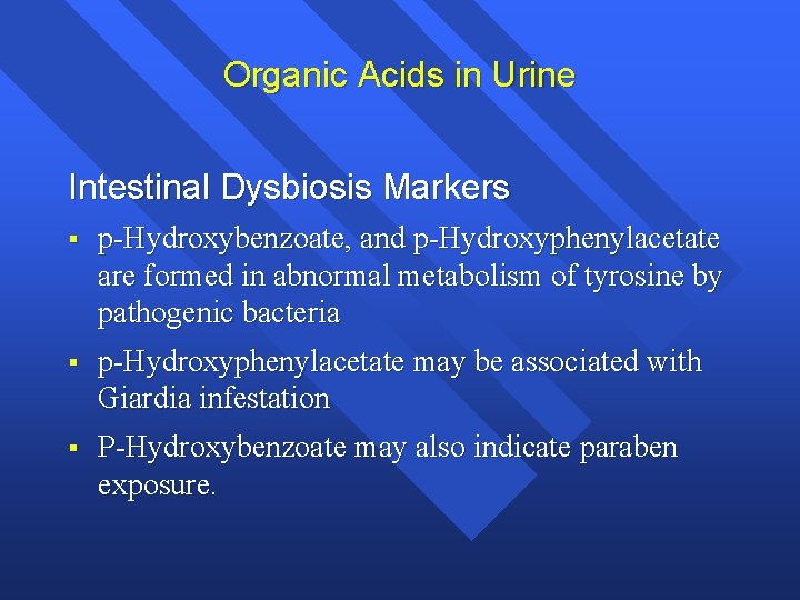 Organic Acids in Urine Intestinal Dysbiosis Markers § p-Hydroxybenzoate, and p-Hydroxyphenylacetate are formed in