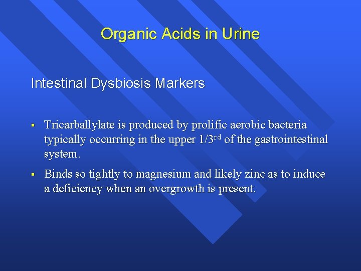 Organic Acids in Urine Intestinal Dysbiosis Markers § Tricarballylate is produced by prolific aerobic
