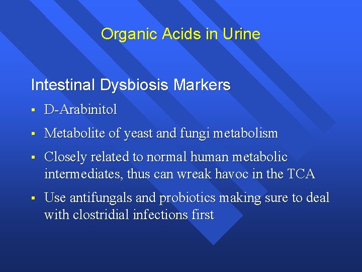Organic Acids in Urine Intestinal Dysbiosis Markers § D-Arabinitol § Metabolite of yeast and