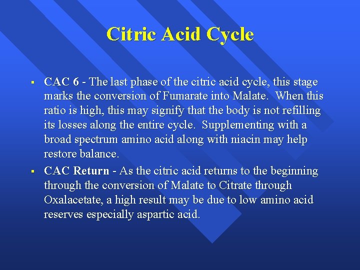 Citric Acid Cycle § § CAC 6 - The last phase of the citric