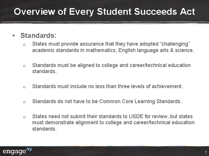 Overview of Every Student Succeeds Act • Standards: ¦ ¦ States must provide assurance
