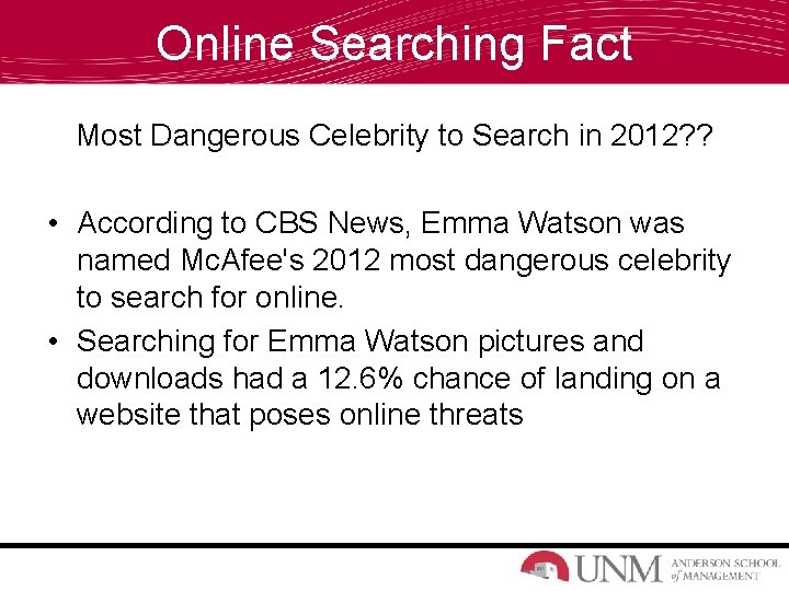 Online Searching Fact Most Dangerous Celebrity to Search in 2012? ? • According to