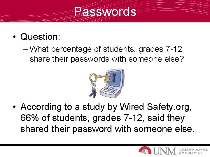 Passwords • Question: – What percentage of students, grades 7 -12, share their passwords
