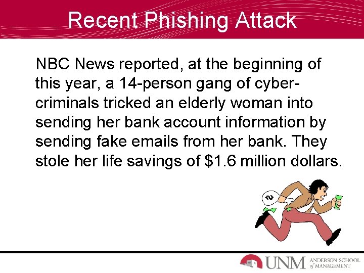 Recent Phishing Attack NBC News reported, at the beginning of this year, a 14