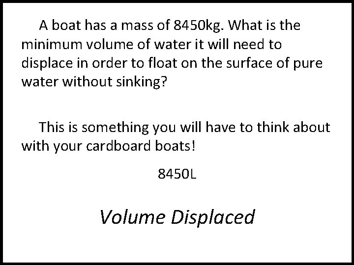 A boat has a mass of 8450 kg. What is the minimum volume of